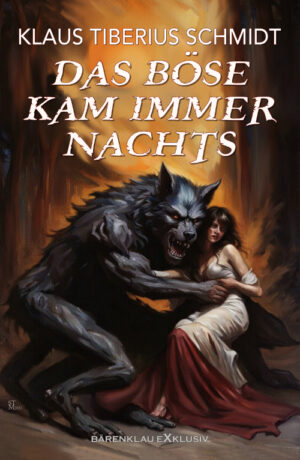 Klaus Tiberius Schmidt – Das Böse kam immer nachts: Ein Grusel-Roman (eBook)
