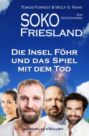 Tomos Forrest und Wolf G. Rahn – SOKO FRIESLAND - Die Insel Föhr und das Spiel mit dem Tod- Ein Küsten-Krimi