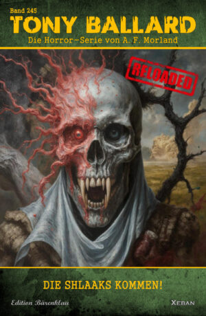 Tony Ballard - Reloaded, Band 245: Die Shlaaks kommen!: Die große Horror-Serie!