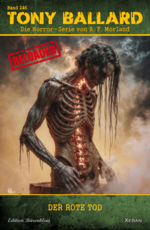 Tony Ballard - Reloaded, Band 246: Der rote Tod: Die große Horror-Serie!