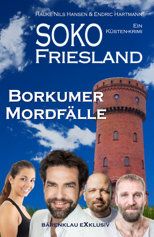 Hauke Nils Hansen / Endric Hartmann – SOKO FRIESLAND - Borkumer Mordfälle - Ein Küsten-Krimi (eBook)