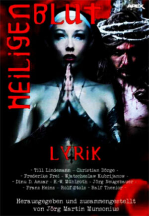 Anthologie – Heiligenblut: Ausgewählte Lyrik - farbig illustriert! (vom Herausgeber signierte Ausgabe)