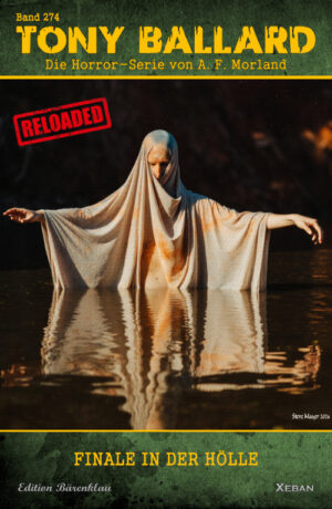 Tony Ballard - Reloaded, Band 274: Finale in der Hölle: Die große Horror-Serie!