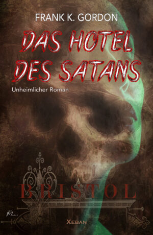 Frank K. Gordon – Das Hotel des Satans – Ein unheimlicher Roman (eBook)