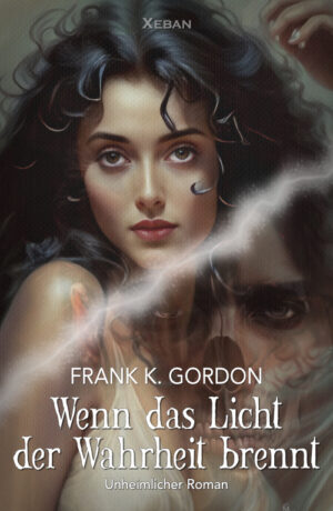 Frank K. Gordon – Wenn das Licht der Wahrheit brennt (eBook)
