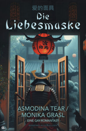 Asmodina Tear / Monika Grasl &ndash; Die Liebesmaske - Eine Gay-Romantasy (eBook)