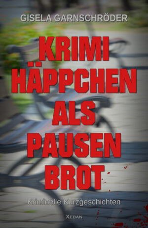 Gisela Garnschröder – Krimihäppchen als Pausenbrot – Kriminelle Kurzgeschichten