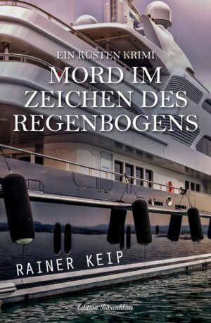 Rainer Keip – Mord im Zeichen des Regenbogens: Ein Küsten-Krimi (eBook)
