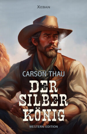 Carson Thau – Der Silber-König – Western-Edition (eBook)