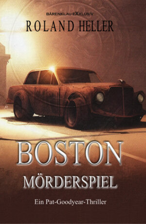 Roland Heller – Boston – Mörderspiel: Ein Pat-Goodyear-Thriller (eBook)