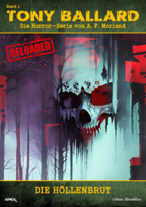 Tony Ballard - Reloaded, Band 1: Die Höllenbrut: Die große Horror-Serie! (eBook)