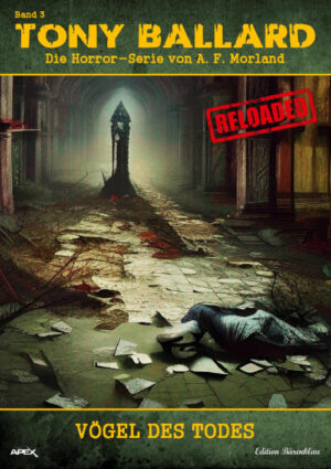 Tony Ballard - Reloaded, Band 3: Vögel des Todes: Die große Horror-Serie! (eBook)