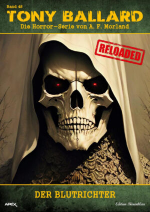 Tony Ballard - Reloaded, Band 48: Der Blutrichter: Die große Horror-Serie! (eBook)