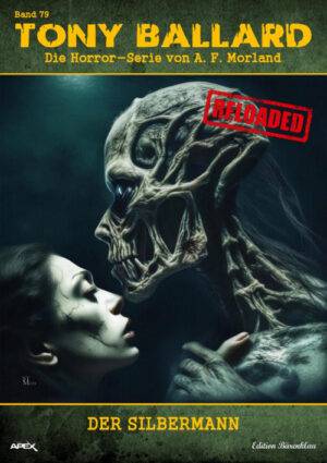 Tony Ballard - Reloaded, Band 79: Der Silbermann: Die große Horror-Serie! (eBook)