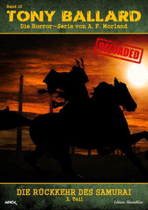 Tony Ballard - Reloaded, Band 10: Die Rückkehr des Samurai, 2. Teil: Die große Horror-Serie! (eBook)