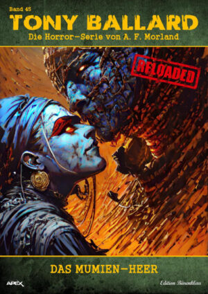 Tony Ballard - Reloaded, Band 45: Das Mumien-Heer: Die große Horror-Serie! (eBook)
