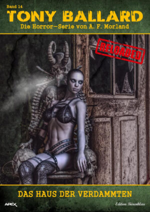 Tony Ballard - Reloaded, Band 14: Das Haus der Verdammten: Die große Horror-Serie! (eBook)