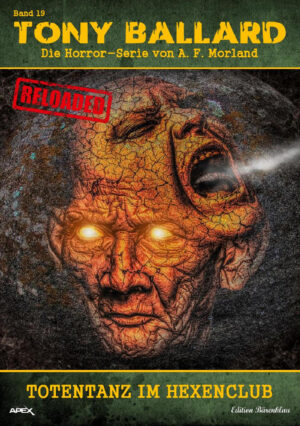 Tony Ballard - Reloaded, Band 19: Totentanz im Hexenclub: Die große Horror-Serie! (eBook)