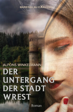 Alfons Winkelmann – Der Untergang der Stadt Wrest