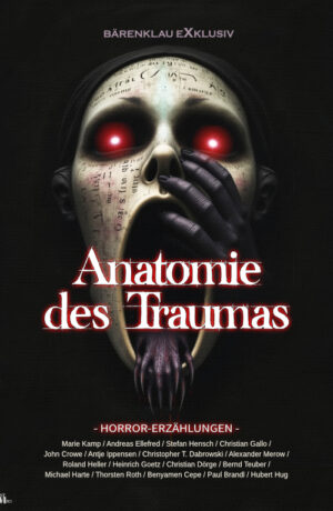 Anthologie – Anatomie des Traumas: 17 Horror-Erzählungen