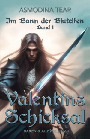 Asmodina Tear – Im Bann der Blutelfen, Band 1: Valentins Schicksal (eBook)