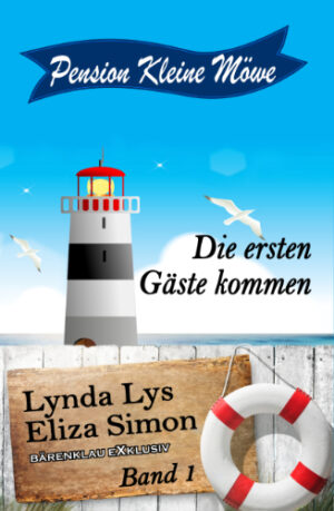 Lynda Lys und Eliza Simon – Pension Kleine Möwe Band 1: Die ersten Gäste kommen