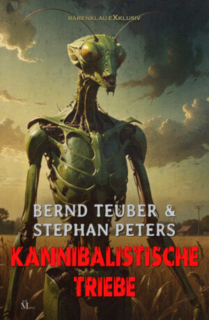Bernd Teuber / Stephan Peters - Kannibalistische Triebe (eBook)