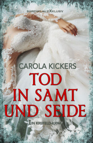 Carola Kickers – Tod in Samt und Seide: Ein Krefeld-Krimi (eBook)