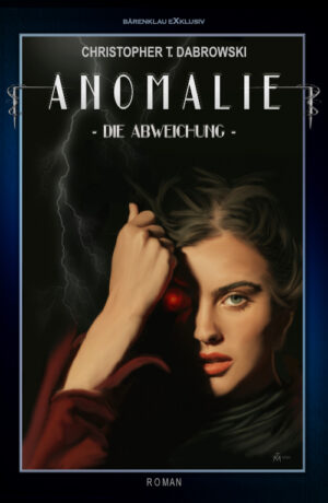 Christopher T. Dabrowski – Anomalie – Die Abweichung (eBook)