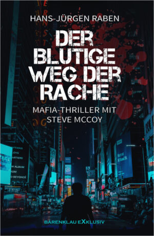 Hans-Jürgen Raben – Der blutige Weg der Rache: Ein Steve McCoy-Triller