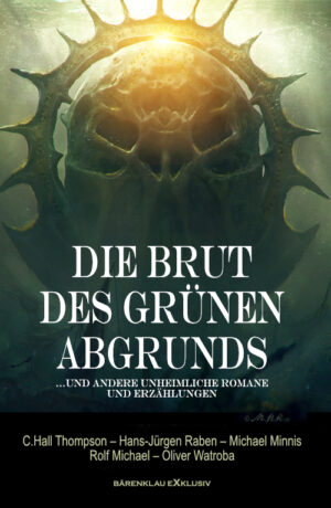 Anthologie – Die Brut des Grünen Abgrunds - Fünf unheimliche Romane und Erzählungen