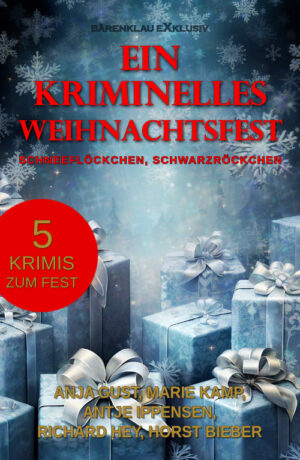 Anthologie – Ein kriminelles Weihnachtsfest – Schneeflöckchen, Schwarzröckchen: 5 Krimis zum Fest