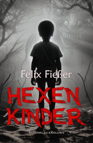 Felix Fießer – Hexenkinder – Ein Horror-Roman (eBook)