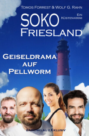 Tomos Forrest / Wolf G. Rahn – SOKO FRIESLAND – Geiseldrama auf Pellworm – Ein Küsten-Krimi