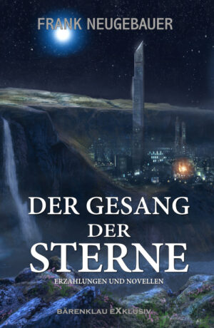 Frank Neugebauer - Der Gesang der Sterne – Erzählungen und Novellen (eBook)