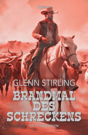 Glenn Stirling – Brandmal des Schreckens – Western-Edition (eBook)
