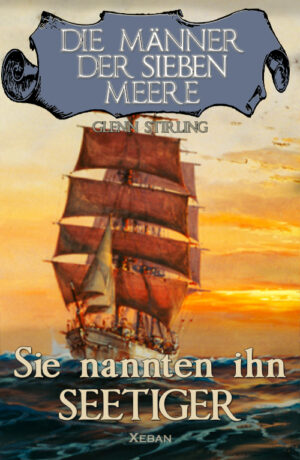 Glenn Stirling  – Die Männer der sieben Meere: Sie nannten ihn Seetiger (eBook)