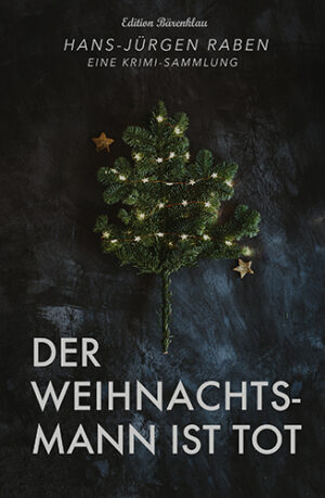 Hans-Jürgen Raben – Der Weihnachtsmann ist tot