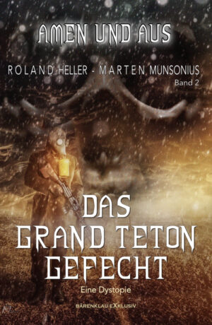 Roland Heller / Marten Munsonius – Amen und Aus, Band 2: – Das Grand-Teton-Gefecht – Eine Dystopie (eBook)