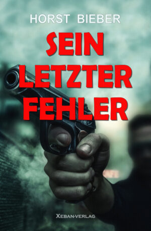 Horst Bieber – Sein letzter Fehler – Ein Kriminalroman (eBook)