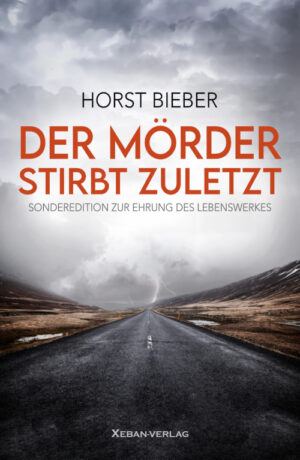 Horst Bieber – Der Mörder stirbt zuletzt: Sonder-Edition zur Ehrung des Lebenswerkes (eBook)