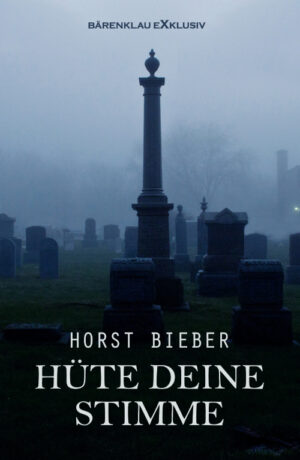 Horst Bieber – Hüte deine Stimme – Ein Kriminalroman (eBook)