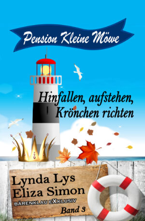 Lynda Lys und Eliza Simon – Pension Kleine Möwe Band 3: Hinfallen, aufstehen, Krönchen richten