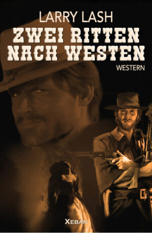 Larry Lash – Zwei ritten nach Westen (eBook)