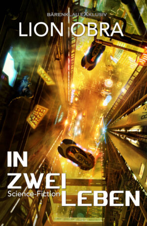Lion Obra - In zwei Leben – Science-Fiction (eBook)