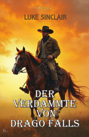 Luke Sinclair – Der Verdammte von Drago Falls – Western-Edition (eBook)