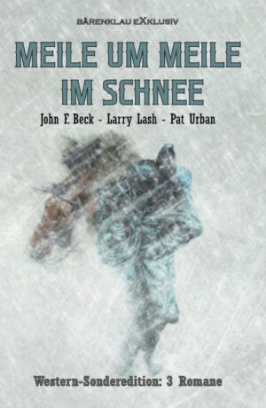 Anthologie – Meile um Meile im Schnee – Western-Sonderedition: 3 Romane