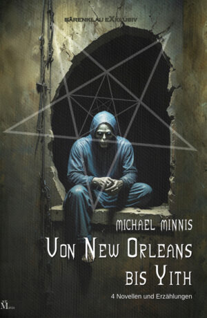 Michael Minnis – Von New Orleans bis Yith: Vier Novellen und Erzählungen (eBook)
