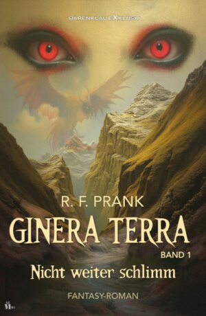 R. F. Prank – Ginera Terra, Band 1: Nicht weiter schlimm (eBook)