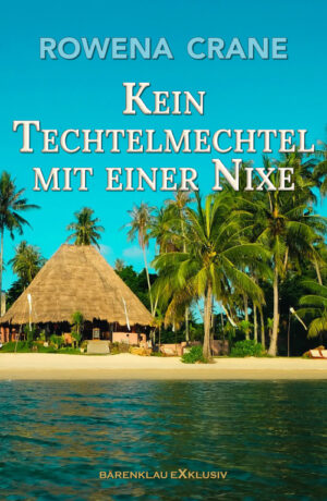 Rowena Crane  – Kein Techtelmechtel mit einer Nixe (eBook)